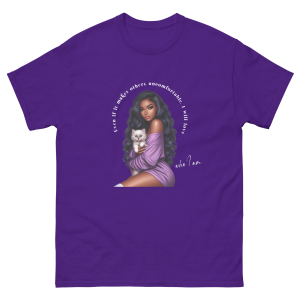 Even If I Make Others Uncomfortable, I Will Love Who I Am classic tee